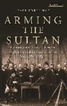 Naci Yorulmaz, Yorulmaz Naci - Arming the Sultan
