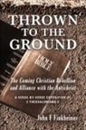 John F Finkbeiner - THROWN TO THE GROUND
