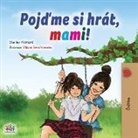 Shelley Admont, Kidkiddos Books - Let's play, Mom! (Czech Children's Book)