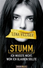 Lena Villiger, Lena Villiger - Stumm - ich wusste nicht, wem ich glauben sollte