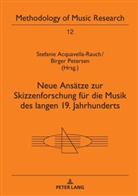 Stefanie Acquavella-Rauch, Petersen, Birger Petersen - Neue Ansätze zur Skizzenforschung für die Musik des langen 19. Jahrhunderts