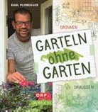 Karl Ploberger - Garteln ohne Garten