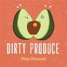 Mari Naomi Lake-Schaal, MariNaomi, MariNaomi MariNaomi, Mari Naomi - Dirty Produce