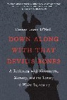 Connor Towne O'Neill, Connor Towne O'Neill - Down Along with That Devil's Bones