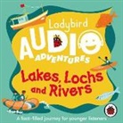 Ladybird, Ben Bailey Smith - Ladybird Audio Adventures: Lakes, Lochs and Rivers (Hörbuch)