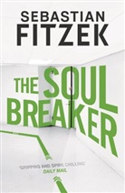 Sebastian Fitzek - The Soul Breaker
