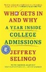 Jeffrey Selingo - Who Gets in and Why