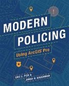 Jonas H. Baughman, Eric L. Piza - Modern Policing Using ArcGIS Pro