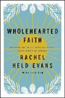 Jeff Chu, Rachel Held Evans, Evans Rachel Held - Wholehearted Faith