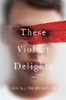 Micah Nemerever - These Violent Delights