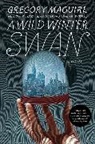 Gregory Maguire, Maguire Gregory - A Wild Winter Swan