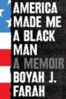 Boyah J Farah, Boyah J. Farah - America Made Me a Black Man