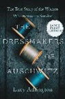 Lucy Adlington - The Dressmakers of Auschwitz