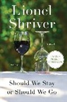 Lionel Shriver - Should We Stay or Should We Go