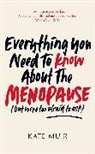 Kate Muir, Muir Kate - Everything You Need to Know About the Menopause but were too afraid