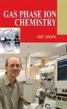 Amit Arora - GAS PHASE ION CHEMISTRY