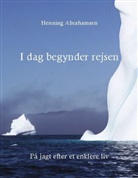 Henning Abrahamsen - I dag begynder rejsen