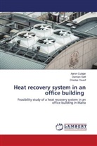 Aaron Cutajar, Damien Gatt, Charles Yousif - Heat recovery system in an office building