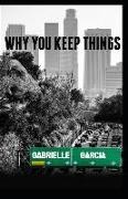 Gabrielle Garcia - Why You Keep Things