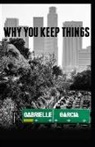Gabrielle Garcia - Why You Keep Things