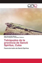 Abel Hernández Muñoz, Eduard Alejandro Velázquez Palmero - Tetrápodos de la provincia de Sancti Spíritus, Cuba
