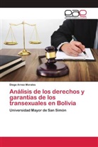 Diego Arnez Morales - Análisis de los derechos y garantías de los transexuales en Bolivia