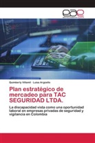 Luisa Argüello, Quimberly Villamil - Plan estratégico de mercadeo para TAC SEGURIDAD LTDA.