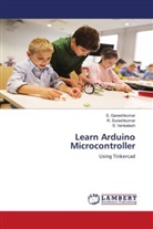 S. Ganeshkumar, R. Sureshkumar, S. Venkatesh - Learn Arduino Microcontroller