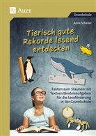 Anne Scheller - Tierisch gute Rekorde lesend entdecken