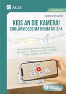 Sandra Kroll-Gabriel - Kids an die Kamera! Erklärvideos Mathematik 3/4