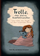 Heik Rau, Heike Rau, Barbara Schweitzer - Trollo, das kleine Kuschelmonster
