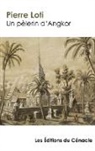 Pierre Loti - Un pèlerin d'Angkor (édition de référence)