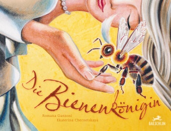Ekaterina Chernetskaya, Romana Ganzoni, Ekaterina Chernetskaya - Die Bienenkönigin - Bilderbuch