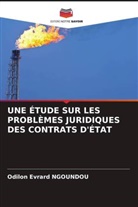 Odilon Evrard Ngoundou - UNE ÉTUDE SUR LES PROBLÈMES JURIDIQUES DES CONTRATS D'ÉTAT