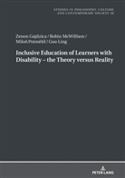 Zenon Gajdzica, Guo Ling, Robin McWilliam, Milo¿ Potm¿¿il, Milon Potme¿il, Milon Potmesil... - Inclusive Education of Learners with Disability - The Theory versus Reality