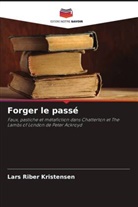 Lars Riber Kristensen - Forger le passé