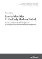 Neva Makuc, ZRC SAZU - Border Identities in the Early Modern Period