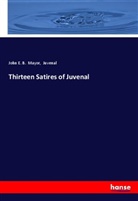 Juvenal, John E. B. Mayor - Thirteen Satires of Juvenal