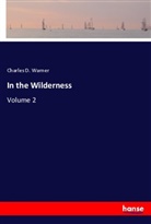 Charles D. Warner - In the Wilderness