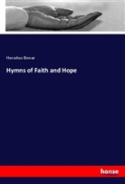 Horatius Bonar - Hymns of Faith and Hope