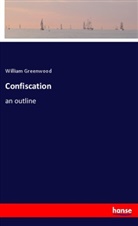 William Greenwood - Confiscation