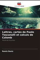 Ramiz Daniz - Lettres, cartes de Paolo Toscanelli et calculs de Colomb
