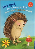 Annemarie Fritz, Annemarie Fritz-Stratmann, Morit Herzog, Moritz Herzog, Angela Kommoß - Der Igel, der wissen wollte, wie viele Stacheln er hat