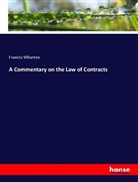 Francis Wharton - A Commentary on the Law of Contracts