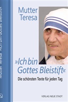 Teresa Mutter, (Mutter) Teresa, Angel Devananda, Angelo Devananda - »Ich bin Gottes Bleistift«