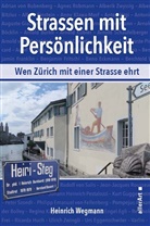 Heinrich Wegmann - Strassen mit Persönlichkeit