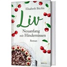 Elisabeth Büchle - Liv - Neuanfang mit Hindernissen