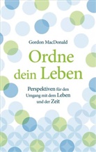 Gordon Macdonald - Ordne dein Leben