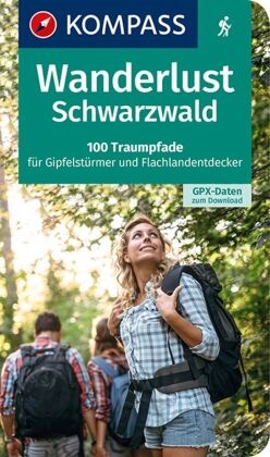 KOMPASS-Karte GmbH, KOMPASS-Karten GmbH,  KOMPASS-Karten GmbH - KOMPASS Wanderlust Schwarzwald - 100 Traumpfade für Gipfelstürmer und Flachlandentdecker, GPX-Daten zum Download