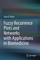 Tuan D Pham, Tuan D. Pham - Fuzzy Recurrence Plots and Networks with Applications in Biomedicine